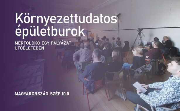 Környezettudatos épületburok: új mérföldkő egy pályázat utóéletében - Magyarország Szép 10.0